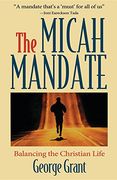 The Micah Mandate: Balancing the Christian Life (en Inglés)
