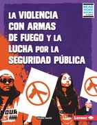 La Violencia con Armas de Fuego y la Lucha por la Seguridad Pública (Gun Violence and the Fight for Public Safety)