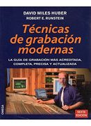 Tecnicas de Grabacion Modernas: La Guia de Grabacion mas Acredita da, Completa, Precisa y Actualizada