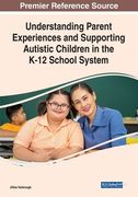Understanding Parent Experiences and Supporting Autistic Children in the K-12 School System (en Inglés)
