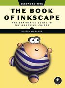 The Book of Inkscape, 2nd Edition: The Definitive Guide to the Graphics Editor (en Inglés)