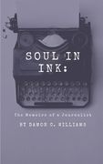 Soul in Ink: The Memoirs of a Journalist (en Inglés)