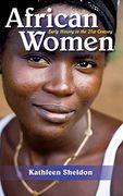 African Women: Early History to the 21St Century 