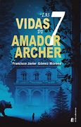 7 Vidas de Amador Archer, las (in Spanish)
