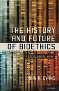 The History and Future of Bioethics: A Sociological View (en Inglés)