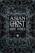 Asian Ghost Short Stories (Gothic Fantasy) (en Inglés)