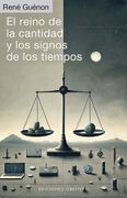 El reino de la cantidad y los signos de los tiempos