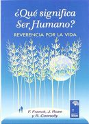 Que Significa ser Humano? Reverencia por la Vida (in Spanish)