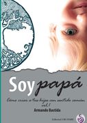 Soy Papá. Volumen i - Armando Bastida - Ob Stare