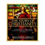 The Story of Christianity: A Chronicle of Christian Civilization From Ancient Rome to Today (en Inglés)