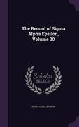 The Record of Sigma Alpha Epsilon, Volume 20 (en Inglés)