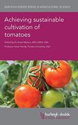Achieving Sustainable Cultivation of Tomatoes (Burleigh Dodds Series in Agricultural Science) (en Inglés)