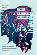 The Lettered Barriada: Workers, Archival Power, and the Politics of Knowledge in Puerto Rico (en Inglés)