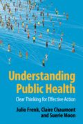 Understanding Public Health: Clear Thinking for Effective Action (en Inglés)
