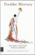 Freddie Mercury: Su Vida Contada Por Él Mismo