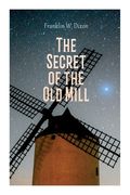 The Secret of the Old Mill: Adventure & Mystery Novel (The Hardy Boys Series) (en Inglés)