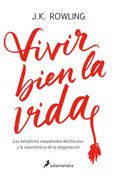 Vivir Bien la Vida - J.K. Rowling - Salamandra