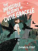 The Impossible Destiny of Cutie Grackle (en Inglés)