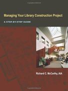 managing your library construction project,a step-by-step guide