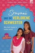 Sravani und die Verlorene Schwester: Wie Gott Heute in Indien Wirkt - Neue Geschichten (in German)