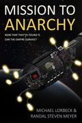 Mission to Anarchy: Now That They've Found It, Can the Empire Survive? (en Inglés)