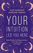 Your Intuition led you Here (en Inglés)