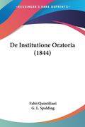 De Institutione Oratoria (1844) (en Latin)