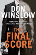 The Final Score: Don’t miss the gripping new crime thriller collection from the bestselling author of THE CARTEL and CITY ON FIRE