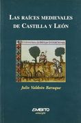 Raices medievales de Castilla y León, las (Alarife)