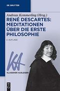 Renã Descartes: Meditationen Ã¼Ber die Erste Philosophie (en Alemán)