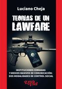 Teorías de un Lawfare - Instituciones Cerradas y Medios Masivos de Comunicación: Dos Modalidades de Control Social