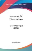 Averroes Et L'Averroisme: Essai Historique (1852) (en Francés)