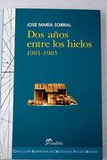 Dos Años Entre los Hielos, 1901-1903 (Coleccion Reservada del Museo del fin del Mundo)