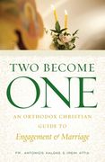 Two Become One: An Orthodox Christian Guide to Engagement and Marriage (en Inglés)
