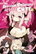My Poison Princess Is Still Cute, Vol. 2 (en Inglés)