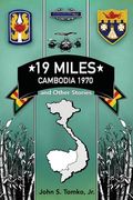 19 Miles: Cambodia 1970 and Other Stories (en Inglés)