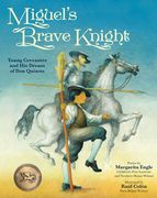 Miguel's Brave Knight: Young Cervantes and His Dream of Don Quixote (en Inglés)