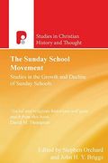 The Sunday School Movement: Studies in the Growth and Decline of Sunday Schools (Studies in Christian History and Thought) (en Inglés)