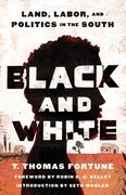 Black and White: Land, Labor, and Politics in the South (en Inglés)