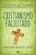 Cristianismo Facilitado: Respostas Simples Para Quest�Es Complexas (Paperback or Softback) (en Portugués)