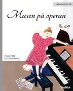 Musen på Operan: Swedish Edition of "The Mouse of the Opera" (en swedish)