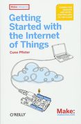 getting started with the internet of things,connecting sensors and microcontrollers to the cloud (en Inglés)