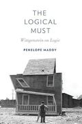 The Logical Must: Wittgenstein on Logic (en Inglés)