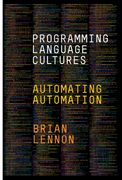 Programming Language Cultures: Automating Automation (en Inglés)