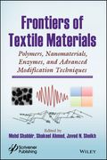 Frontiers of Textile Materials: Polymers, Nanomaterials, Enzymes, and Advanced Modification Techniques (en Inglés)