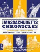 The Massachusetts Chronicles: The History of Massachusetts From Earliest Times to the Present day (What on Earth State Chronicles Series) (en Inglés)