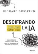 Descifrando la IA. Cómo usarla sin perder el juicio
