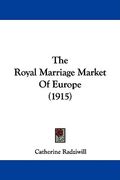 the royal marriage market of europe (1915) (en Inglés)