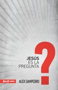 Jesús Es La Pregunta (in Spanish)