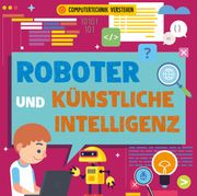 Roboter und Künstliche Intelligenz: Computertechnik Verstehen (Corona Sachbücher) (en Alemán)